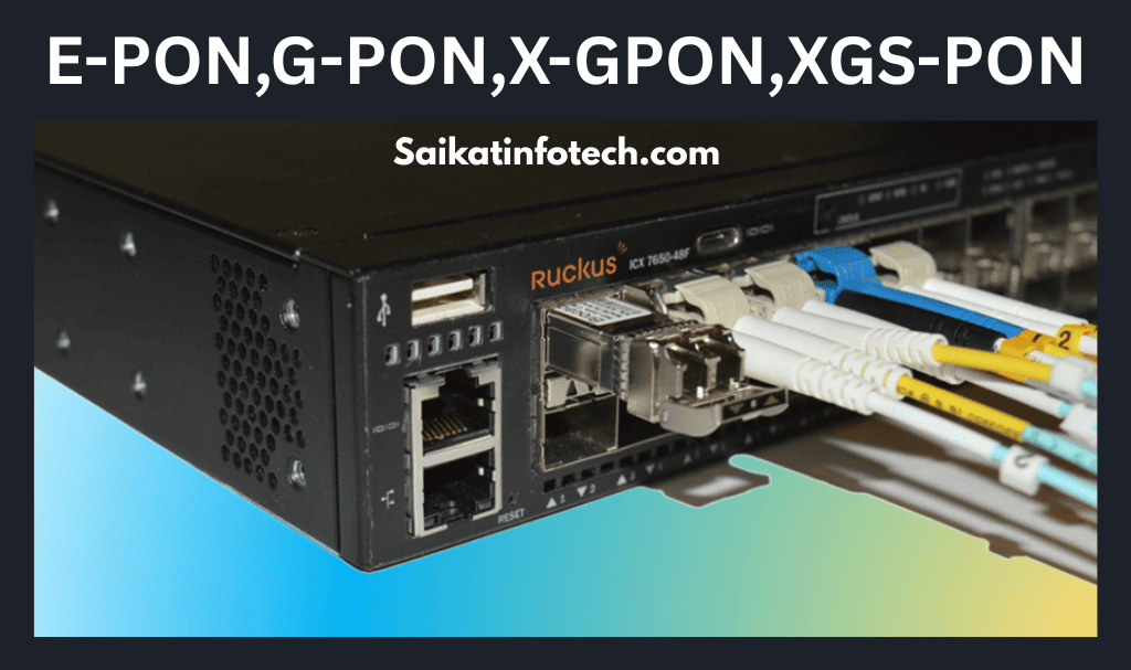 What is EPON, GPON, and XGPON,XGS-PON